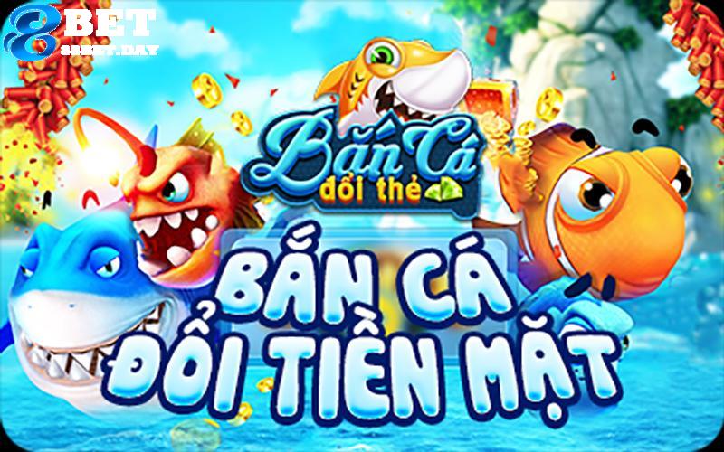 88Bet Bắn cá đổi tiền thưởng 88Bet Bắn cá đổi tiền thưởng